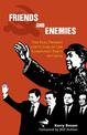 Friends and Enemies: The Past, Present and Future of the Communist Party of China