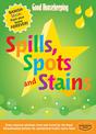 Good Housekeeping Spills, Spots and Stains: Banish Stains from Your Home Forever!