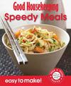 Good Housekeeping Easy to Make! Speedy Meals: Over 100 Triple-Tested Recipes