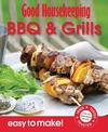 Good Housekeeping Easy to Make! BBQ & Grills: Over 100 Triple-Tested Recipes