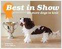 Best In Show: 25 more dogs to knit (Best in Show)