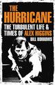 The Hurricane: The Turbulent Life and Times of Alex Higgins