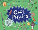 Cool Physics: Filled with Fantastic Facts for Kids of All Ages (Cool)
