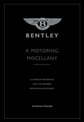 Bentley: A Motoring Miscellany