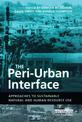 The Peri-urban Interface: Approaches to Sustainable Natural and Human Resource Use