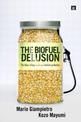 The Biofuel Delusion: The Fallacy of Large Scale Agro-biofuels Production