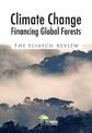 Climate Change: Financing Global Forests: The Eliasch Review