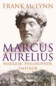 Marcus Aurelius: Warrior, Philosopher, Emperor