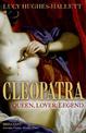 Cleopatra: Queen, Lover, Legend