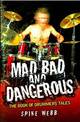 Mad, Bad and Dangerous: The Book of Drummers' Tales