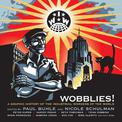 Wobblies!: A Graphic History of the Industrial Workers of the World