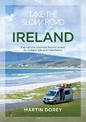 Take the Slow Road: Ireland: Inspirational Journeys Round Ireland by Camper Van and Motorhome