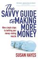 The Savvy Guide to Making More Money