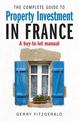 Complete Guide to Property Investment in France: A Buy-to-let Manual