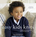 Easy Kids Knits: Clothes and Accessories for 3-10 Year Olds