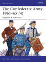 The Confederate Army 1861-65 (4): Virginia & Arkansas