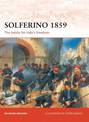 Solferino 1859: The battle for Italy's Freedom