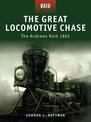 The Great Locomotive Chase: The Andrews Raid 1862