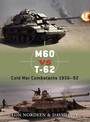 M60 vs T-62: Cold War Combatants 1956-92