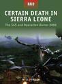 Certain Death in Sierra Leone: The SAS and Operation Barras 2000