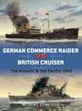 German Commerce Raider vs British Cruiser: The Atlantic & The Pacific 1941