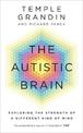 The Autistic Brain: understanding the autistic brain by one of the most accomplished and well-known adults with autism in the wo