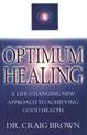 Optimum Healing: A Life-Changing New Approach To Achieving Good Health