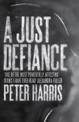 A Just Defiance: The Bombmakers, the Insurgents and a Legendary Treason Trial