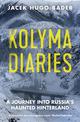 Kolyma Diaries: A Journey into Russia's Haunted Hinterland