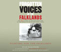 Forgotten Voices of the Falklands Part 2: Fighting for the Falklands