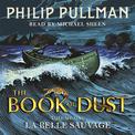 La Belle Sauvage: The Book of Dust Volume One: From the world of Philip Pullman's His Dark Materials - now a major BBC series