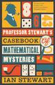 Professor Stewart's Casebook of Mathematical Mysteries