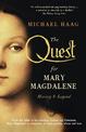 The Quest For Mary Magdalene: History & Legend