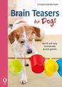 Brain teasers for dogs: Quick and easy homemade puzzle games