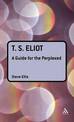 T. S. Eliot: A Guide for the Perplexed