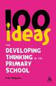 100 Ideas for Developing Thinking in the Primary School