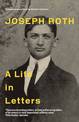 Joseph Roth: A Life in Letters