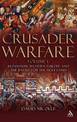 Crusader Warfare Volume I: Byzantium, Western Europe and the Battle for the Holy Land