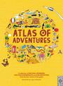 Atlas of Adventures: A collection of natural wonders, exciting experiences and fun festivities from the four corners of the glob