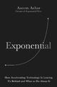 Exponential: How Accelerating Technology Is Leaving Us Behind and What to Do About It