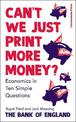 Can't We Just Print More Money?: Economics in Ten Simple Questions