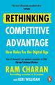 Rethinking Competitive Advantage: New Rules for the Digital Age