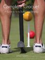 Complete Croquet: A Guide to Skills, Tactics and Strategy