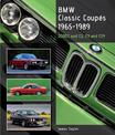BMW Classic Coupes, 1965-1989: 2000C and CS, E9 and E24