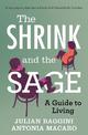 The Shrink and the Sage: A Guide to Living