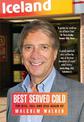 Best Served Cold: The Rise, Fall and Rise Again of Malcolm Walker - CEO of Iceland Foods