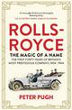 Rolls-Royce: The Magic of a Name: The First Forty Years of Britain's Most Prestigious Company, 1904-1944