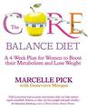 The Core Balance Diet: A 4-Week Plan for Women to Boost their Metabolism and Lose Weight