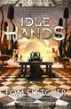 Idle Hands: The Factory Trilogy Book 2
