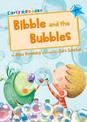 Bibble and the Bubbles: (Blue Early Reader)